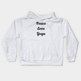 Peace Love Yoga Kids Hoodie